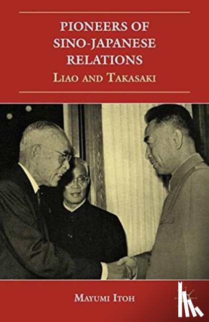 Itoh, M. - Pioneers of Sino-Japanese Relations