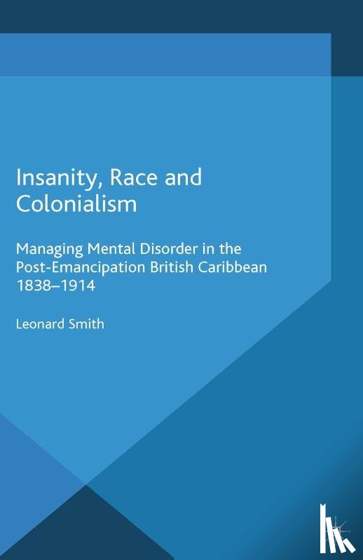 Smith, L. - Insanity, Race and Colonialism