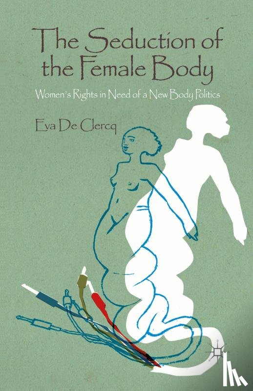 De Clercq, Eva - The Seduction of the Female Body