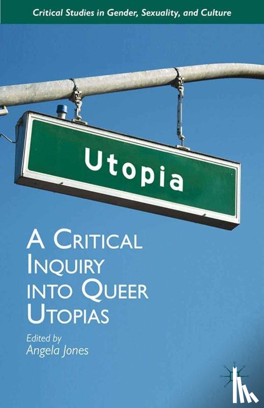 Jones, Angela - A Critical Inquiry into Queer Utopias