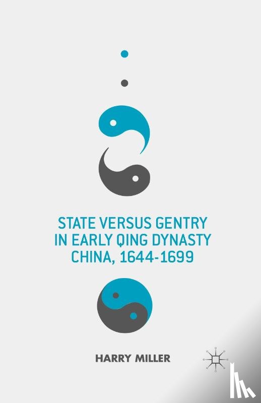 Miller, H. - State versus Gentry in Early Qing Dynasty China, 1644-1699