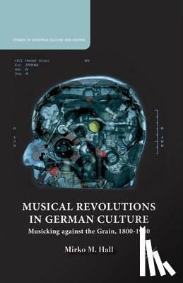 Hall, M. - Musical Revolutions in German Culture