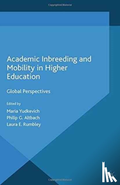 Yudkevich, Maria, Altbach, Philip G., Rumbley, Laura E. - Academic Inbreeding and Mobility in Higher Education