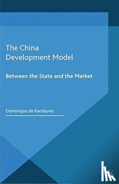 de Rambures, Dominique - The China Development Model
