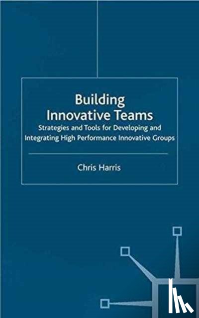 Harris, C. - Building Innovative Teams
