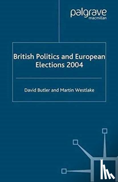 Butler, D., Westlake, M. - British Politics and European Elections 2004