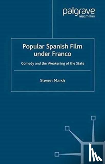 Marsh, S. - Popular Spanish Film Under Franco
