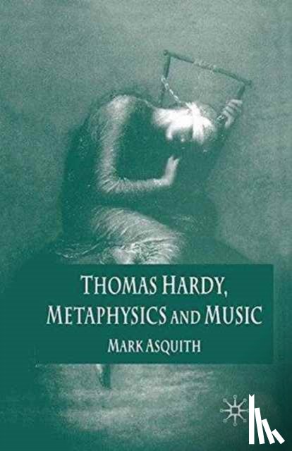 Asquith, Mark - Thomas Hardy, Metaphysics and Music