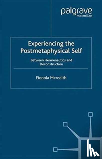 Meredith, Fionola - Experiencing the Postmetaphysical Self