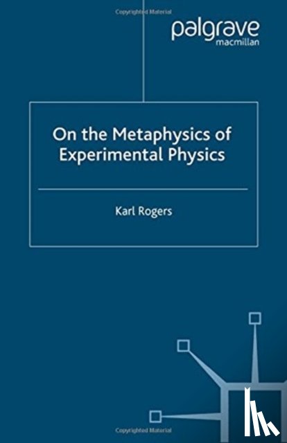 Rogers, K. - On the Metaphysics of Experimental Physics