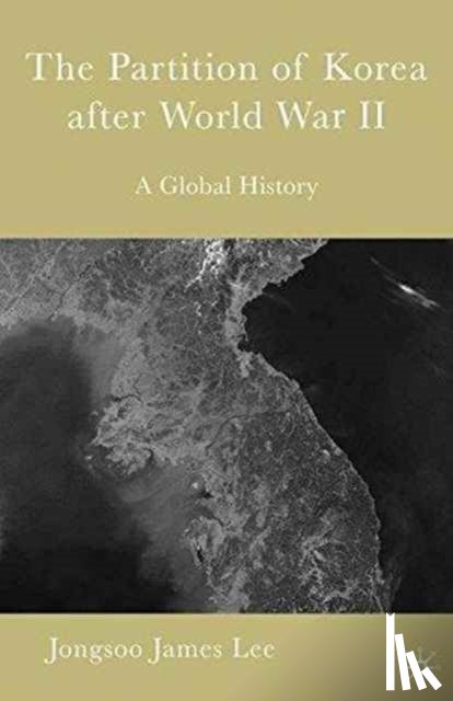 Lee, Jongsoo James - The Partition of Korea After World War II