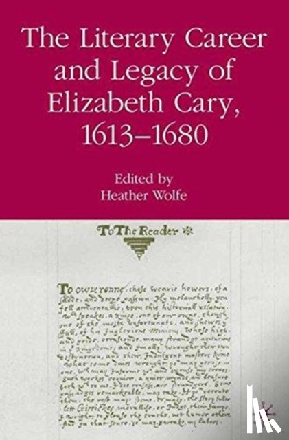  - The Literary Career and Legacy of Elizabeth Cary, 1613-1680