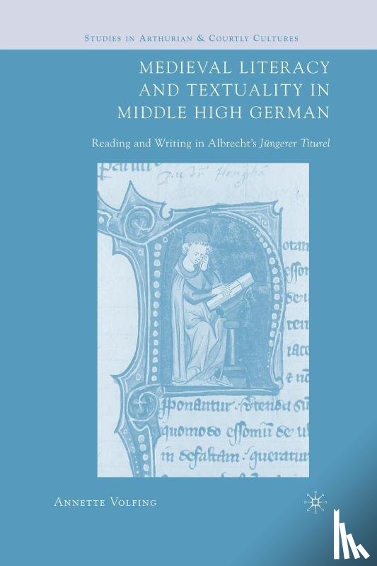 Volfing, A. - Medieval Literacy and Textuality in Middle High German