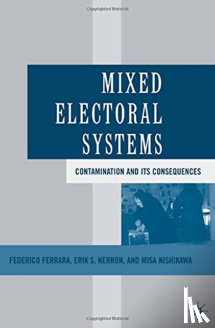 Ferrara, F., Herron, E., Nishikawa, M. - Mixed Electoral Systems