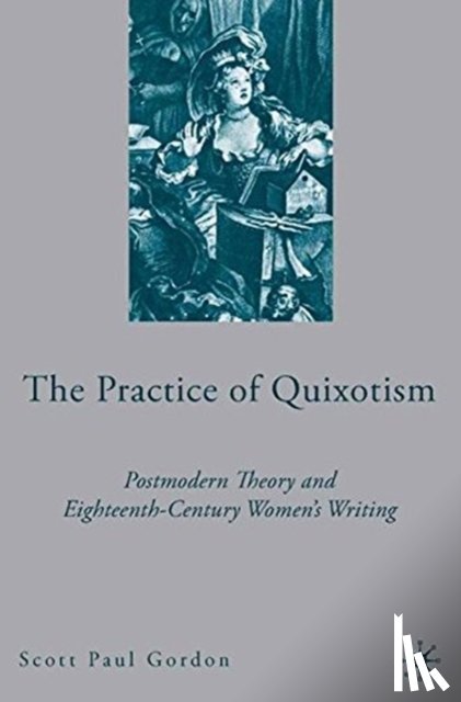 Gordon, S. - The Practice of Quixotism