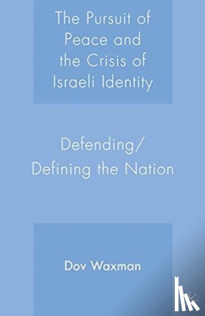 Waxman, D. - The Pursuit of Peace and the Crisis of Israeli Identity