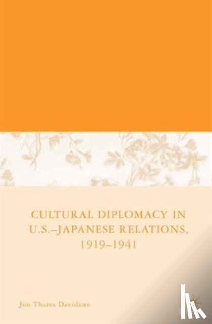 Davidann, J. - Cultural Diplomacy in U.S.-Japanese Relations, 1919-1941