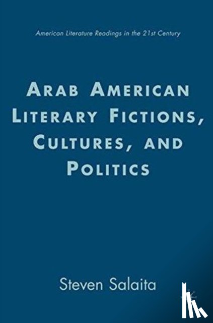 Salaita, S. - Arab American Literary Fictions, Cultures, and Politics