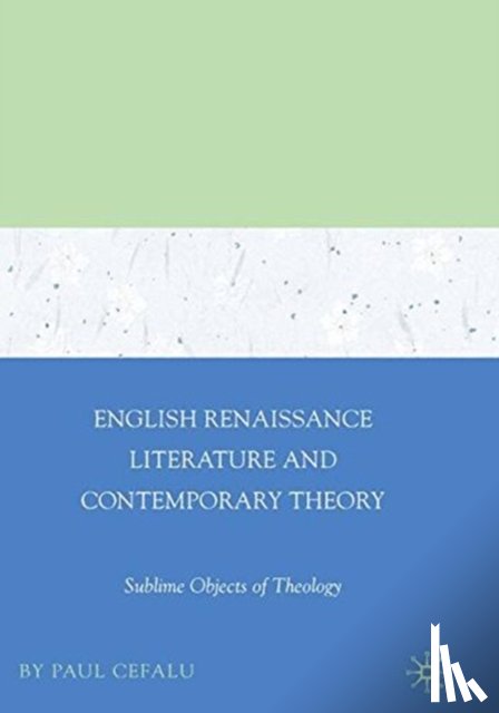 Cefalu, Paul - English Renaissance Literature and Contemporary Theory