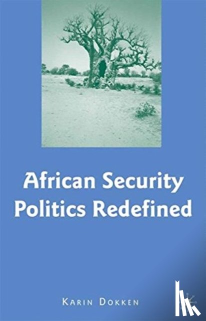 Dokken, K. - African Security Politics Redefined