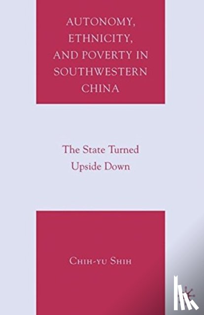 Shih, C. - Autonomy, Ethnicity, and Poverty in Southwestern China