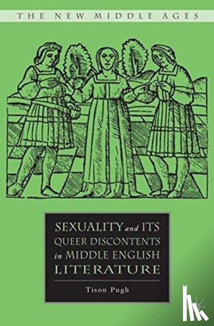 Pugh, T. - Sexuality and its Queer Discontents in Middle English Literature