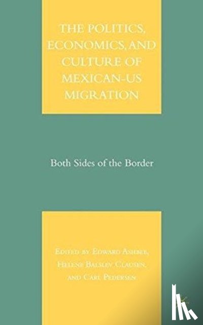 - The Politics, Economics, and Culture of Mexican-US Migration