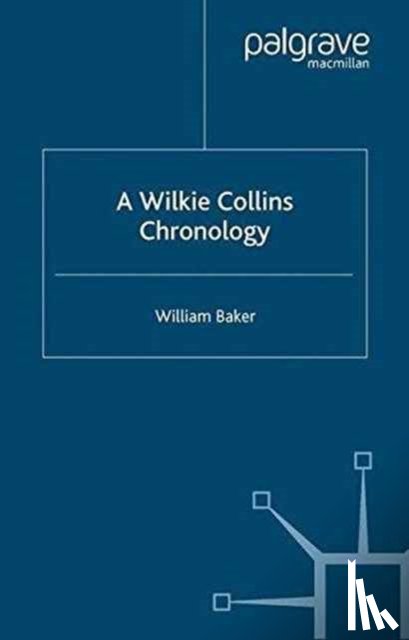 Baker, W. - A Wilkie Collins Chronology