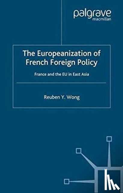 Wong, R. - The Europeanization of French Foreign Policy