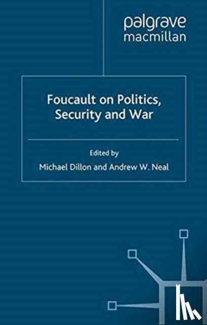  - Foucault on Politics, Security and War