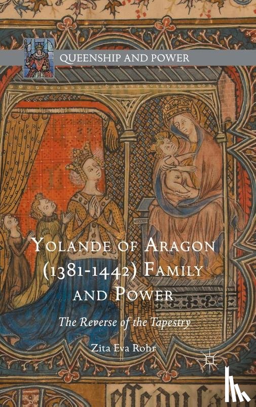 Rohr, Zita Eva - Yolande of Aragon (1381-1442) Family and Power