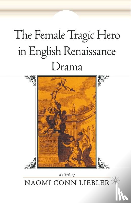  - The Female Tragic Hero in English Renaissance Drama