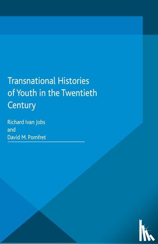  - Transnational Histories of Youth in the Twentieth Century