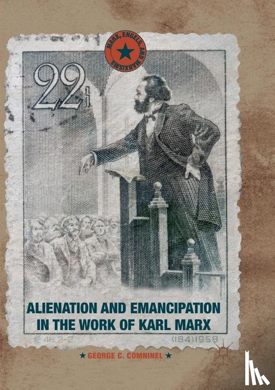 Comninel, George C. - Alienation and Emancipation in the Work of Karl Marx