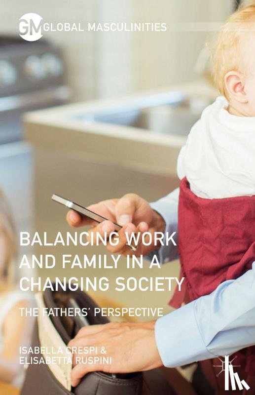 Ruspini, Elisabetta, Crespi, Isabella - Balancing Work and Family in a Changing Society