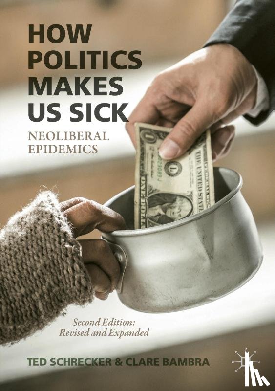 Schrecker, Ted, Bambra, Clare - How Politics Makes Us Sick