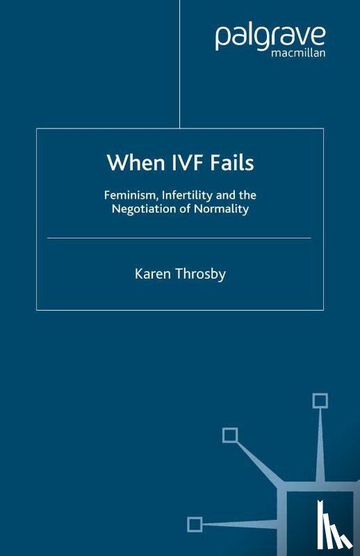 Throsby, K. - When IVF Fails