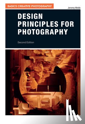 Webb, Jeremy - Design Principles for Photography