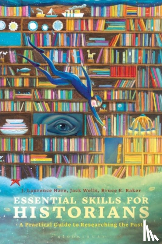 Hare, J. Laurence, Wells, Dr. Jack, Baker, Bruce E. - Essential Skills for Historians