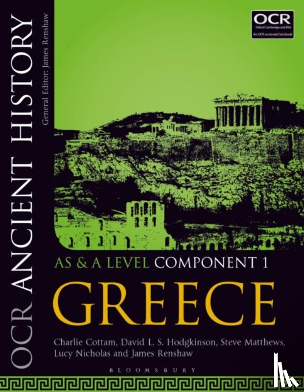 Cottam, Charlie (Elizabeth College, Hodgkinson, David L. S. (Magdalen College School, Matthews, Steve (Royal Grammar School, Nicholas, Dr Lucy R. (King’s College London - OCR Ancient History AS and A Level Component 1