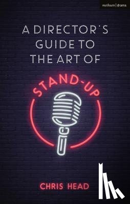 Head, Chris (Bath Spa University - A Director’s Guide to the Art of Stand-up