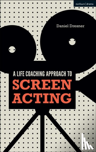Dresner, Daniel (Freelance - A Life-coaching Approach to Screen Acting
