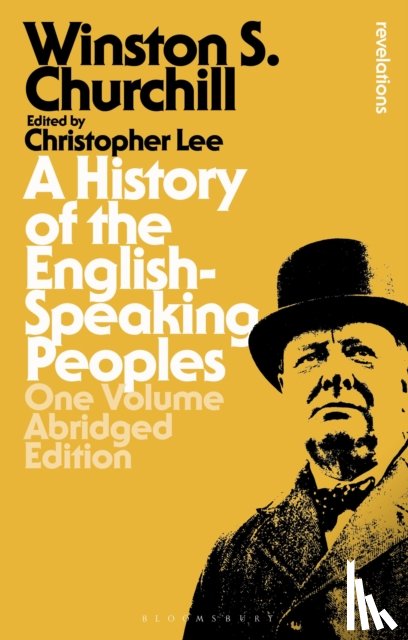Churchill, Sir Sir Winston S. - A History of the English-Speaking Peoples: One Volume Abridged Edition