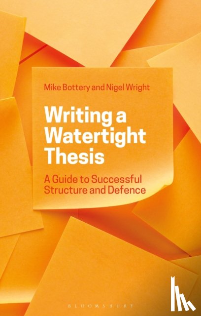 Bottery, Professor Mike (University of Hull, Wright, Dr Nigel (University of Hull - Writing a Watertight Thesis