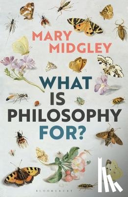 Midgley, Mary - What Is Philosophy for?