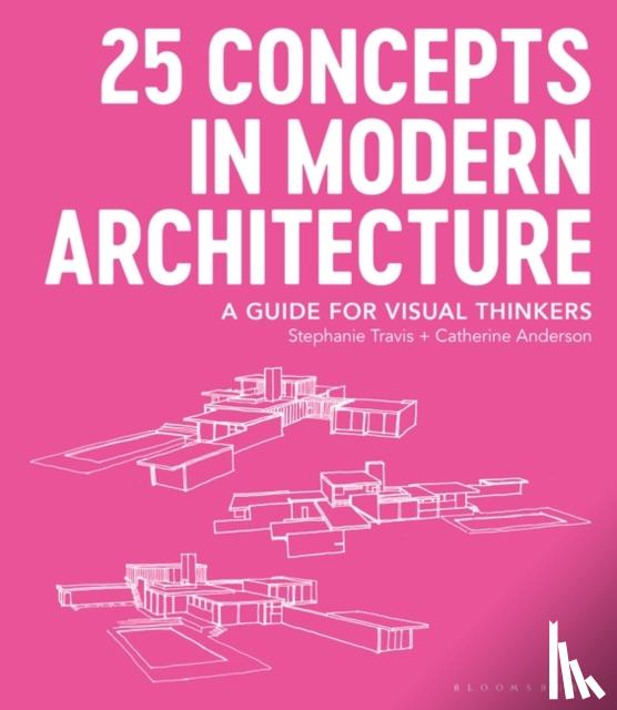 Travis, Stephanie (George Washington University, USA), Anderson, Catherine (George Washington University, USA) - 25 Concepts in Modern Architecture