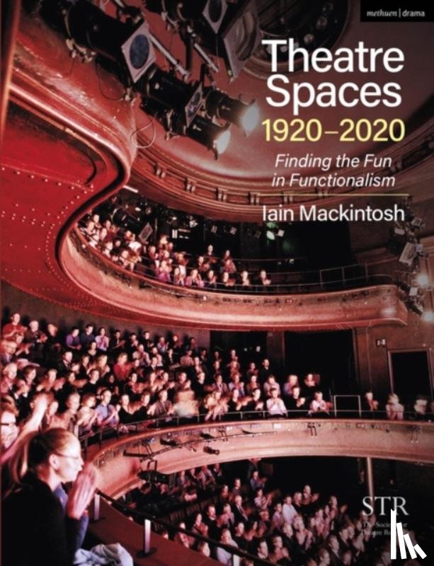 Mackintosh, Iain - Theatre Spaces 1920-2020
