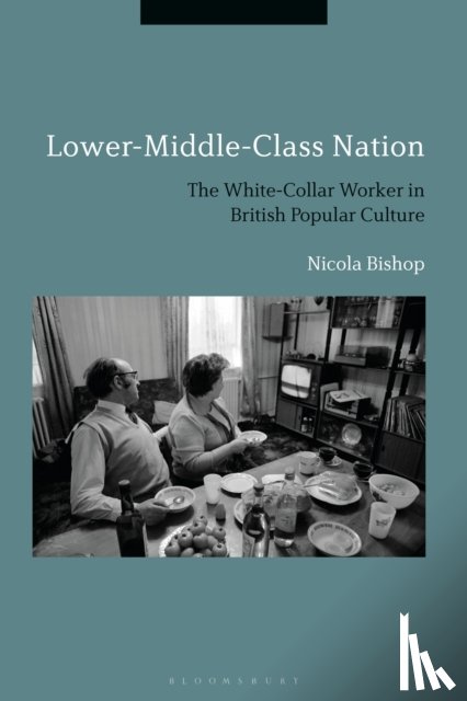 Bishop, Dr Nicola - Lower-Middle-Class Nation