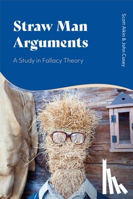 Aikin, Scott (Vanderbilt University, Casey, Dr John (Northeastern Illinois University - Straw Man Arguments