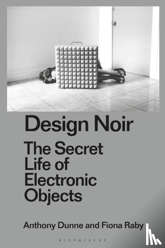 Dunne, Anthony (Dunne & Raby, Raby, Fiona (Dunne & Raby - Design Noir